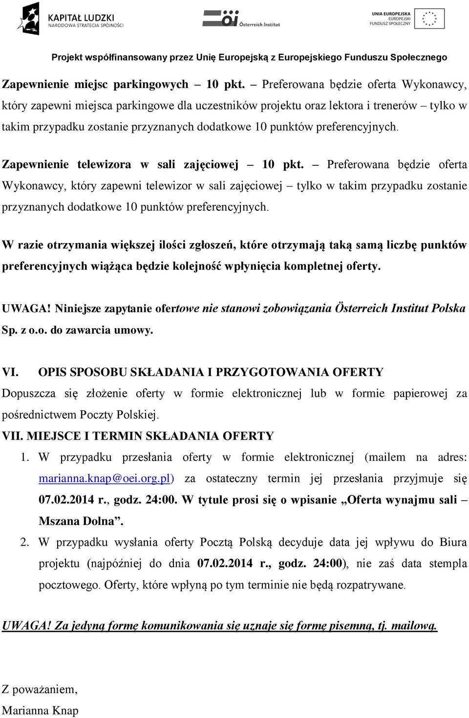 preferencyjnych. Zapewnienie telewizora w sali zajęciowej 10 pkt.
