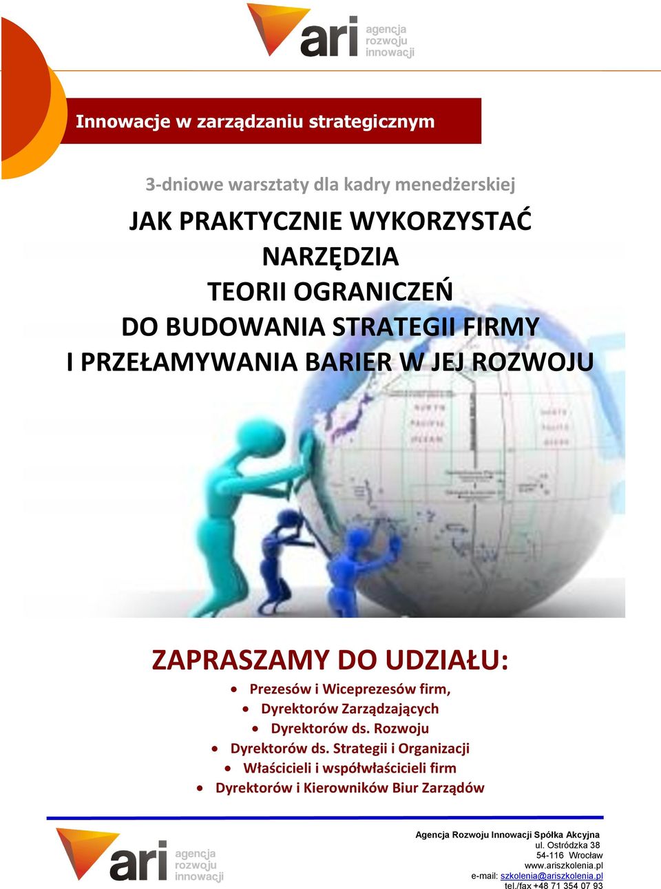 ROZWOJU ZAPRASZAMY DO UDZIAŁU: Prezesów i Wiceprezesów firm, Dyrektorów Zarządzających Dyrektorów ds.