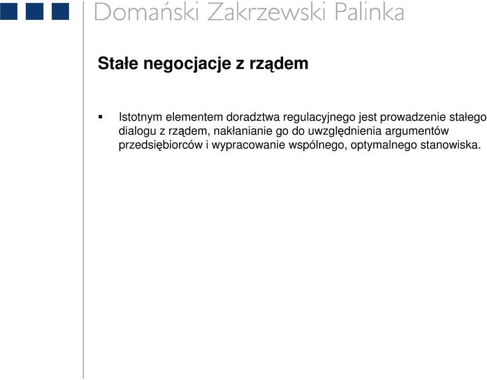 rządem, nakłanianie go do uwzględnienia argumentów