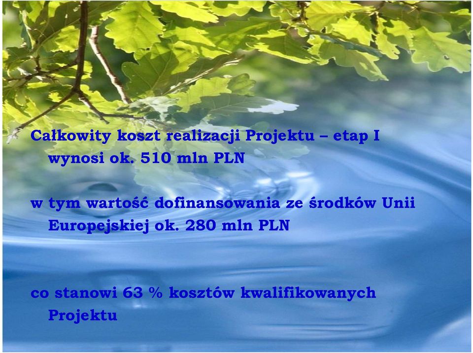 510 mln PLN w tym wartość dofinansowania ze