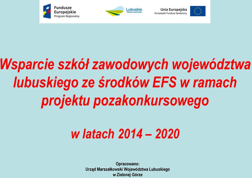 pozakonkursowego w latach 2014 2020 Opracowano: