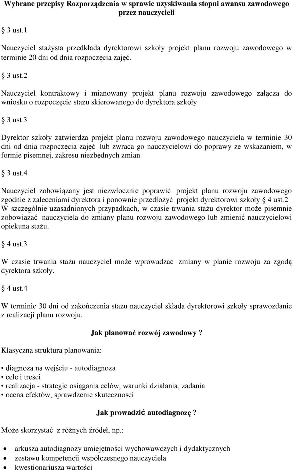 2 Nauczyciel kontraktowy i mianowany projekt planu rozwoju zawodowego załącza do wniosku o rozpoczęcie stażu skierowanego do dyrektora szkoły 3 ust.