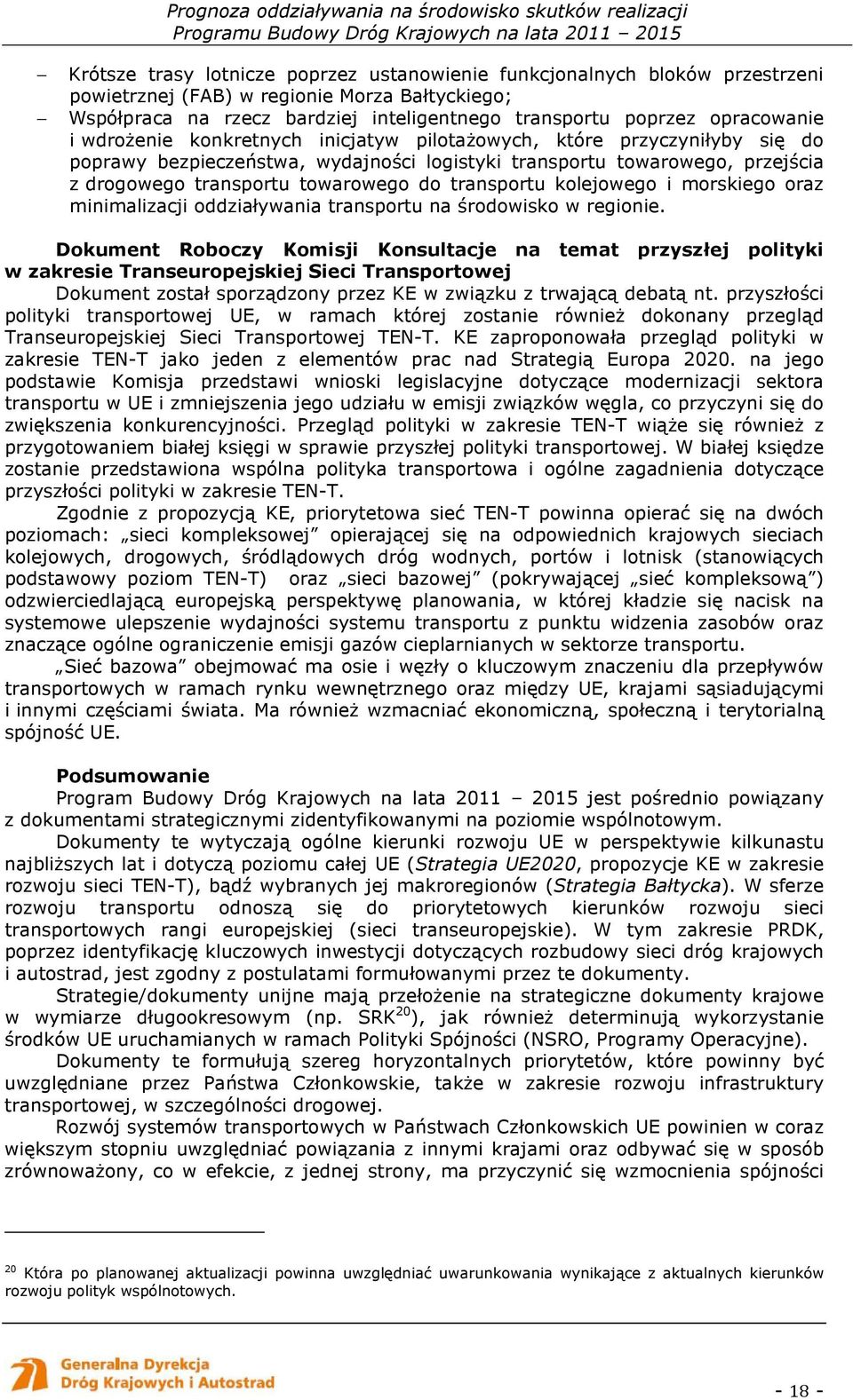 do transportu kolejowego i morskiego oraz minimalizacji oddziaływania transportu na środowisko w regionie.