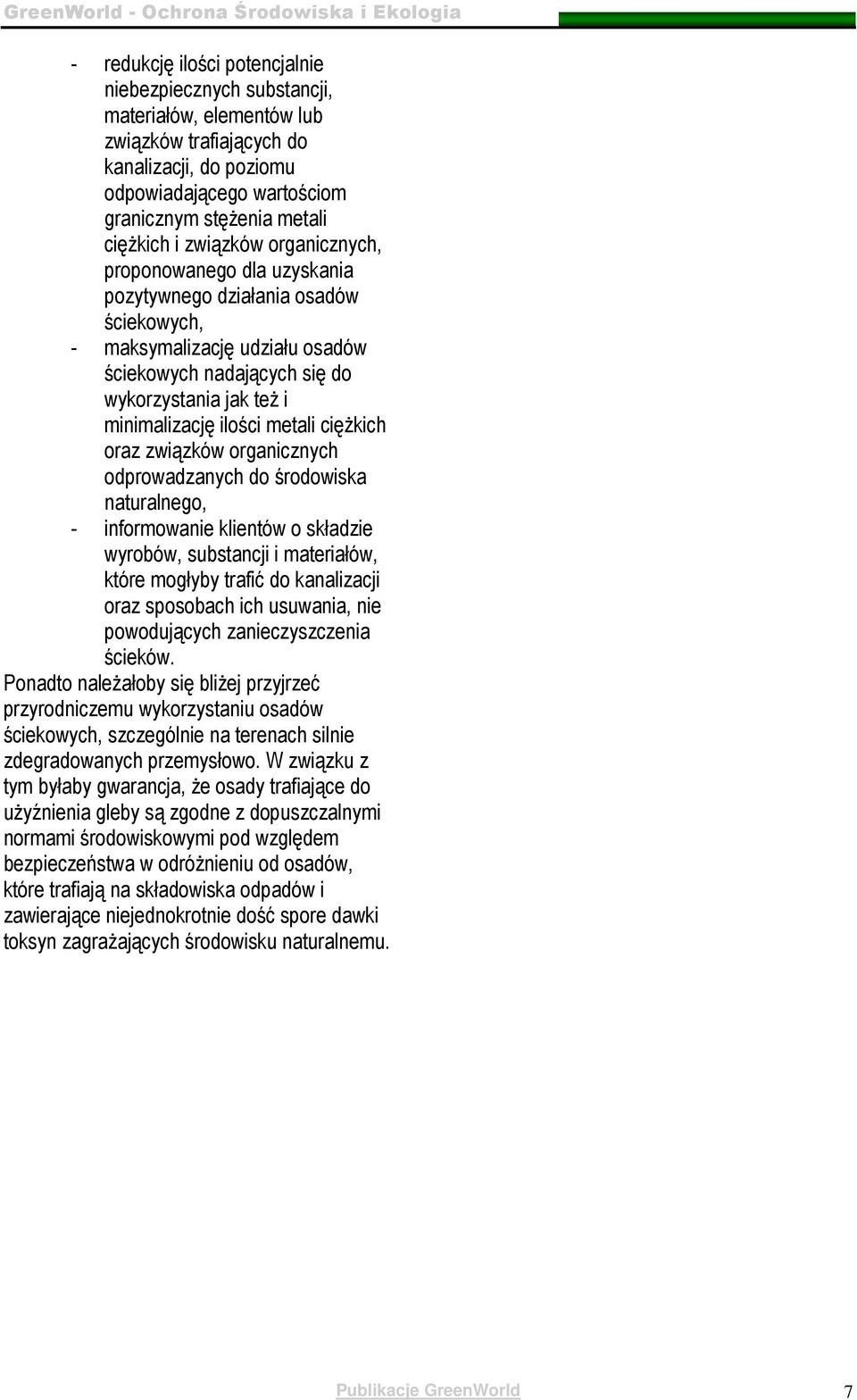 oraz związków organicznych odprowadzanych do środowiska naturalngo, - informowani klintów o składzi wyrobów, substancji i matriałów, któr mogłyby trafić do kanalizacji oraz sposobach ich usuwania, ni
