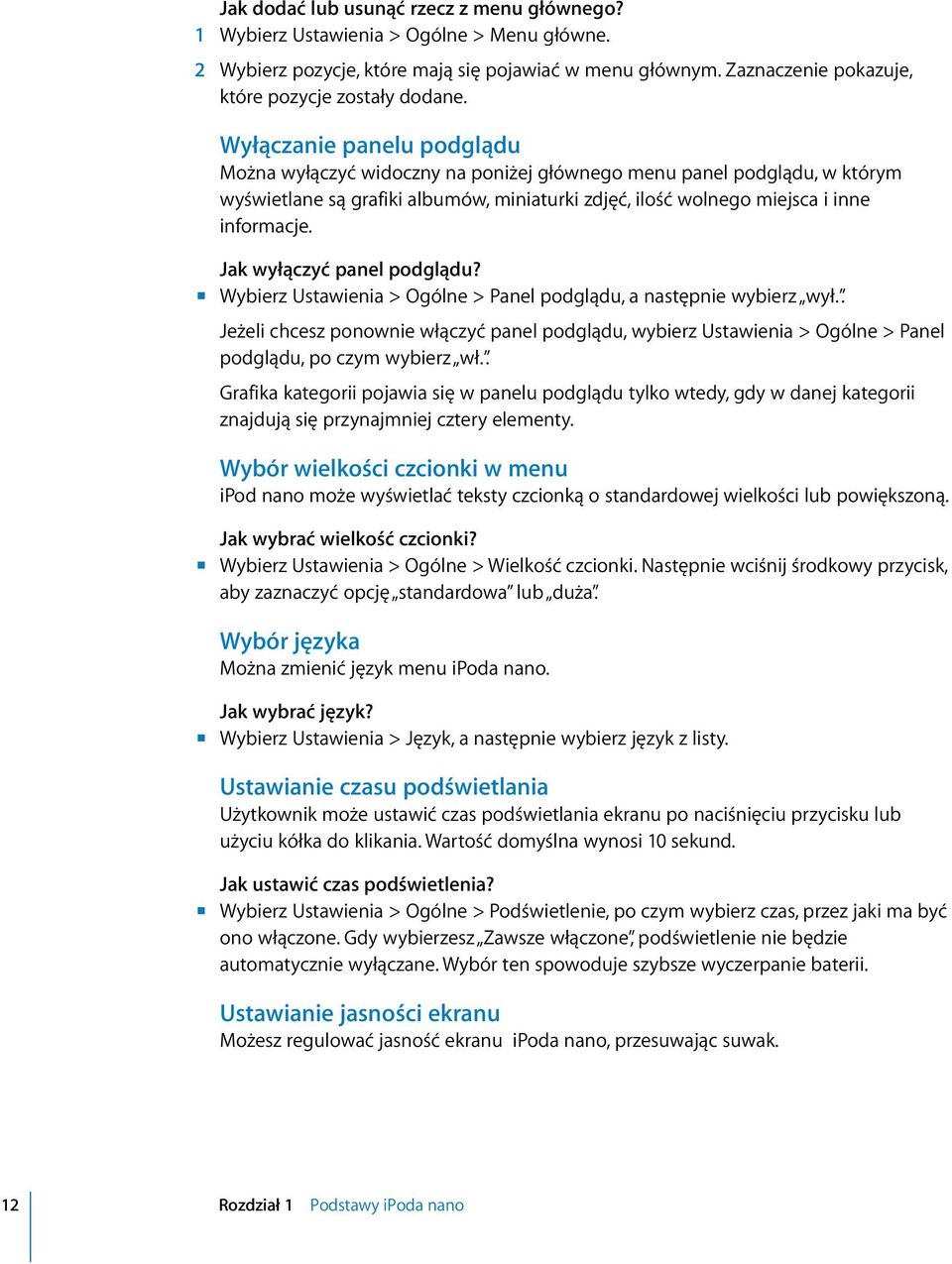 Jak wyłączyć panel podglądu? m Wybierz Ustawienia > Ogólne > Panel podglądu, a następnie wybierz wył.