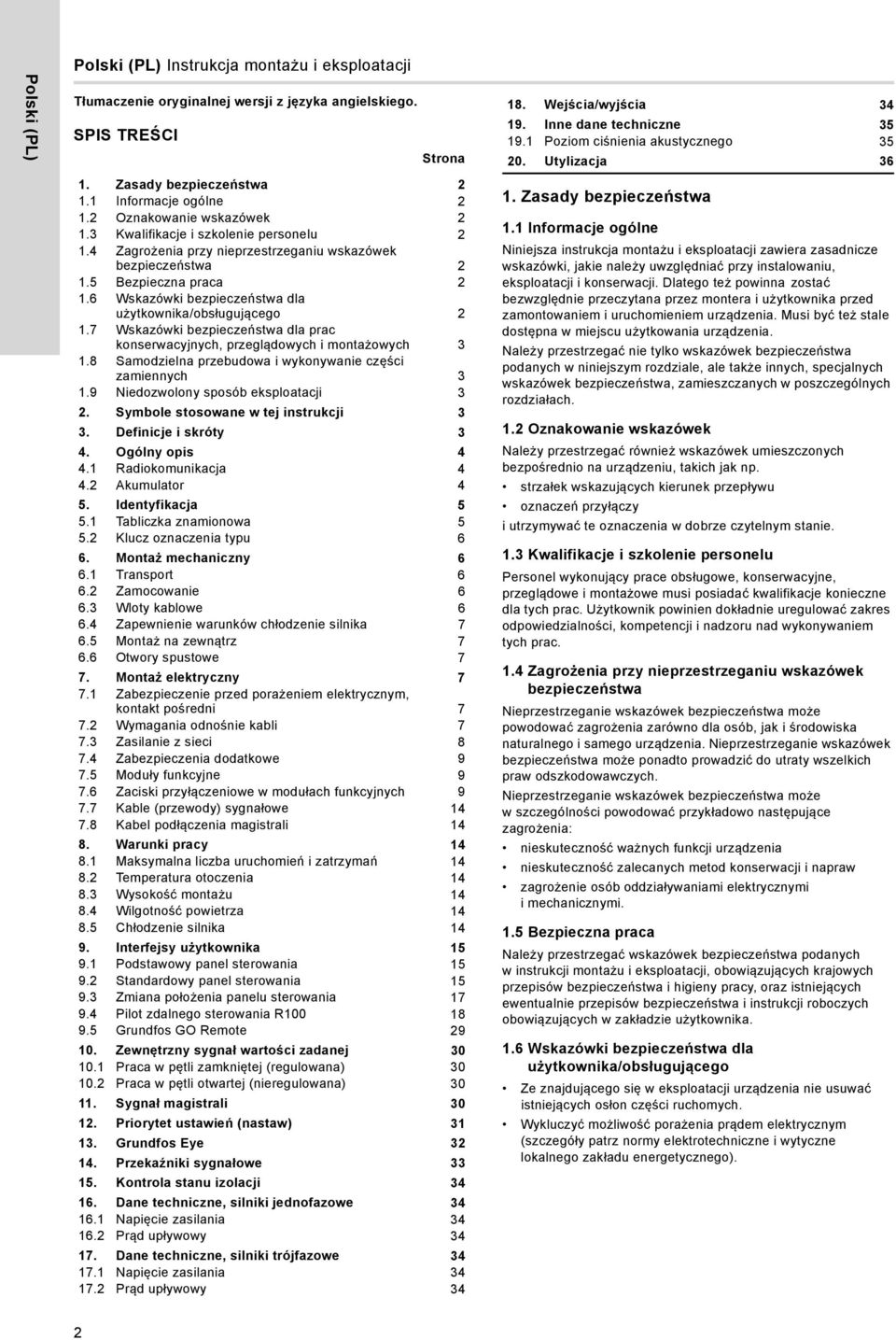 6 Wskazówki bezpieczeństwa dla użytkownika/obsługującego 2 1.7 Wskazówki bezpieczeństwa dla prac konserwacyjnych, przeglądowych i montażowych 3 1.
