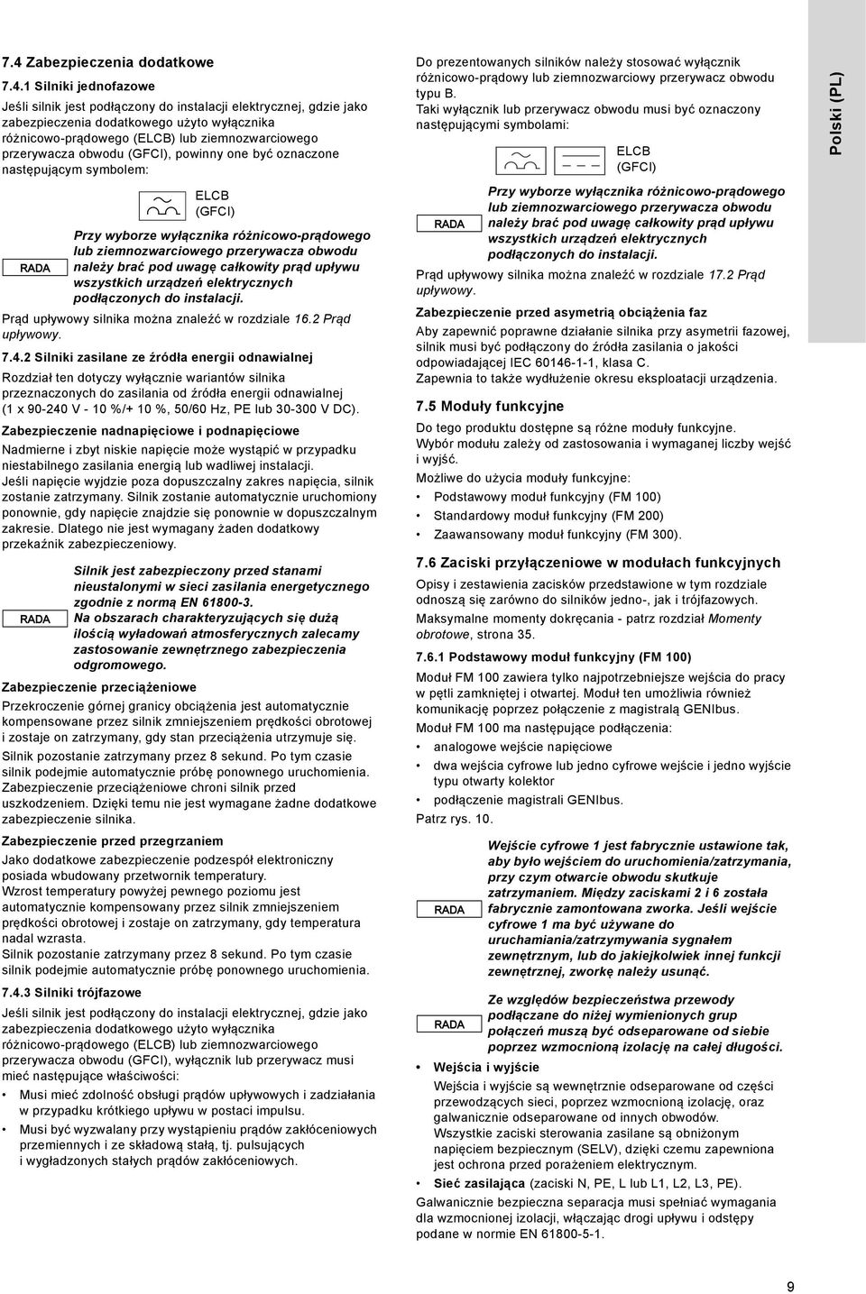 2 Silniki zasilane ze źródła energii odnawialnej Rozdział ten dotyczy wyłącznie wariantów silnika przeznaczonych do zasilania od źródła energii odnawialnej (1 x 90-240 V - 10 %/+ 10 %, 50/60 Hz, PE