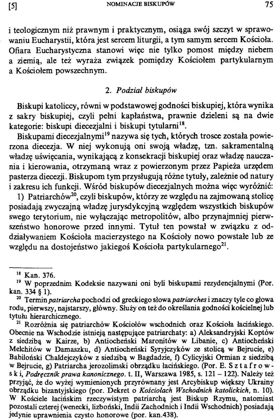 Podział biskupów Biskupi katoliccy, równi w podstawowej godności biskupiej, która wynika z sakry biskupiej, czyli pełni kapłaństwa, prawnie dzieleni są na dwie kategorie: biskupi diecezjalni i