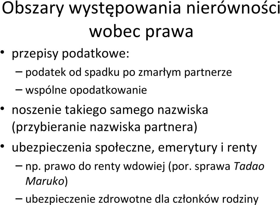 (przybieranie nazwiska partnera) ubezpieczenia społeczne, emerytury i renty np.