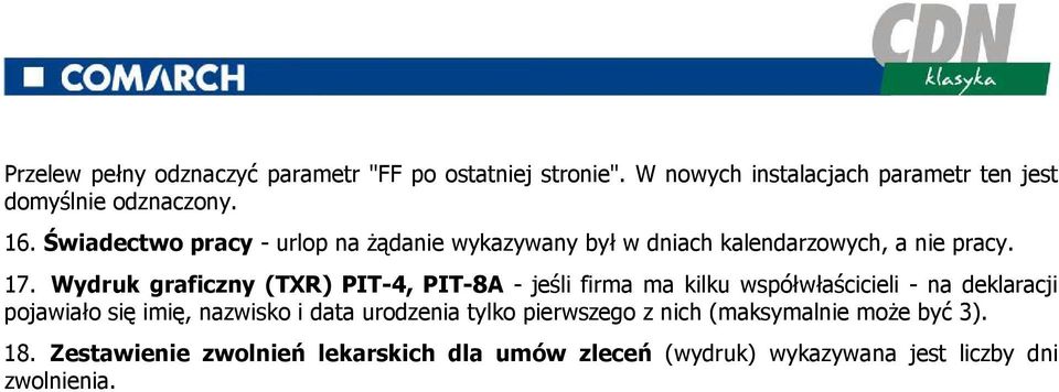 Wydruk graficzny (TXR) PIT-4, PIT-8A - jeśli firma ma kilku współwłaścicieli - na deklaracji pojawiało się imię, nazwisko i