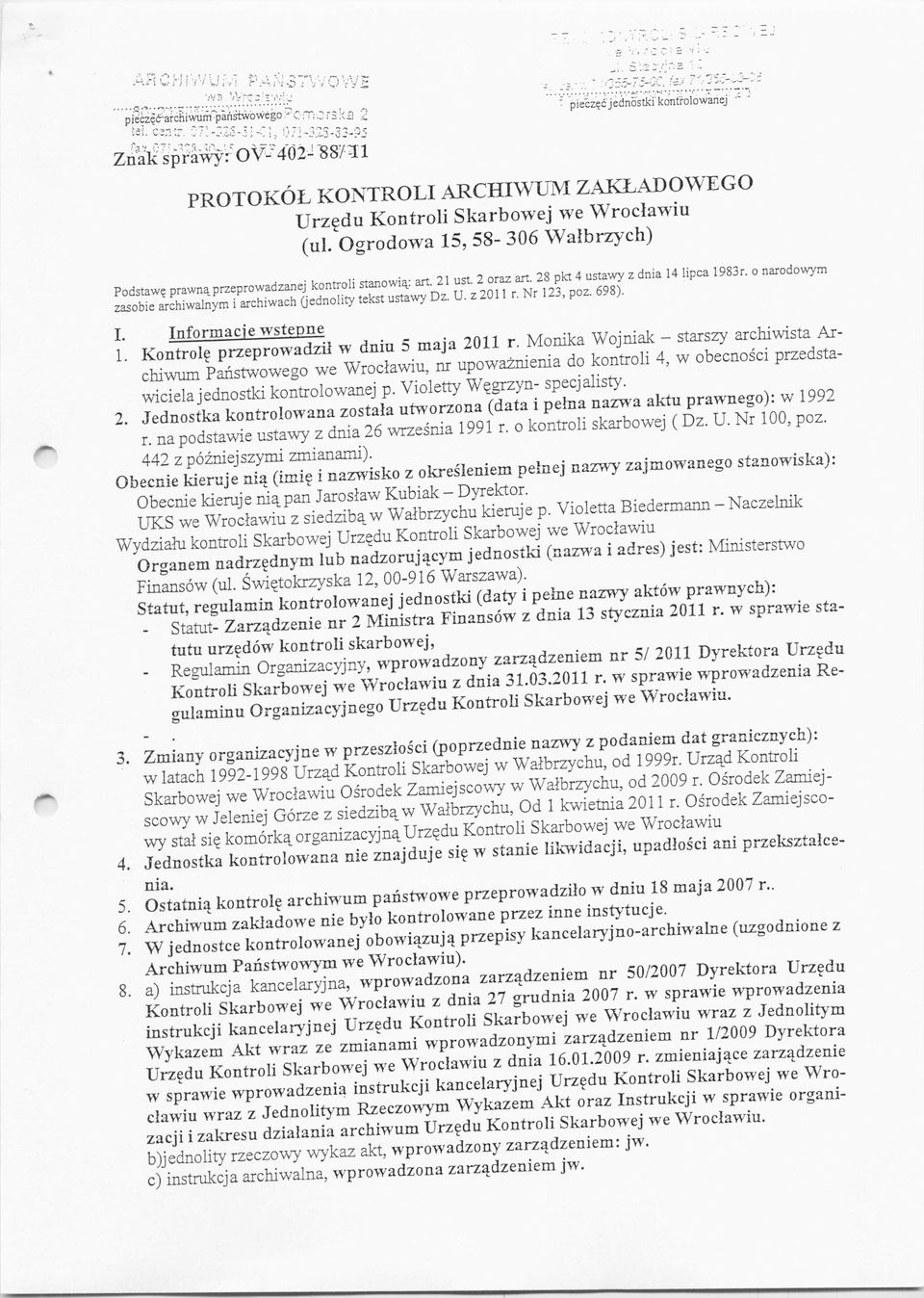 28 pkt 4 ustawy z dnia 14 lipca 1983r. o narodowym zasobie archiwalnym i archiwach Uednolity tekst ustawy Dz. U. z 2011 r. Nr 123, poz. 698). 1. Informacie wstepne 1.