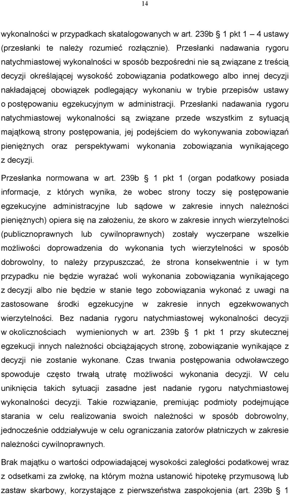 obowiązek podlegający wykonaniu w trybie przepisów ustawy o postępowaniu egzekucyjnym w administracji.