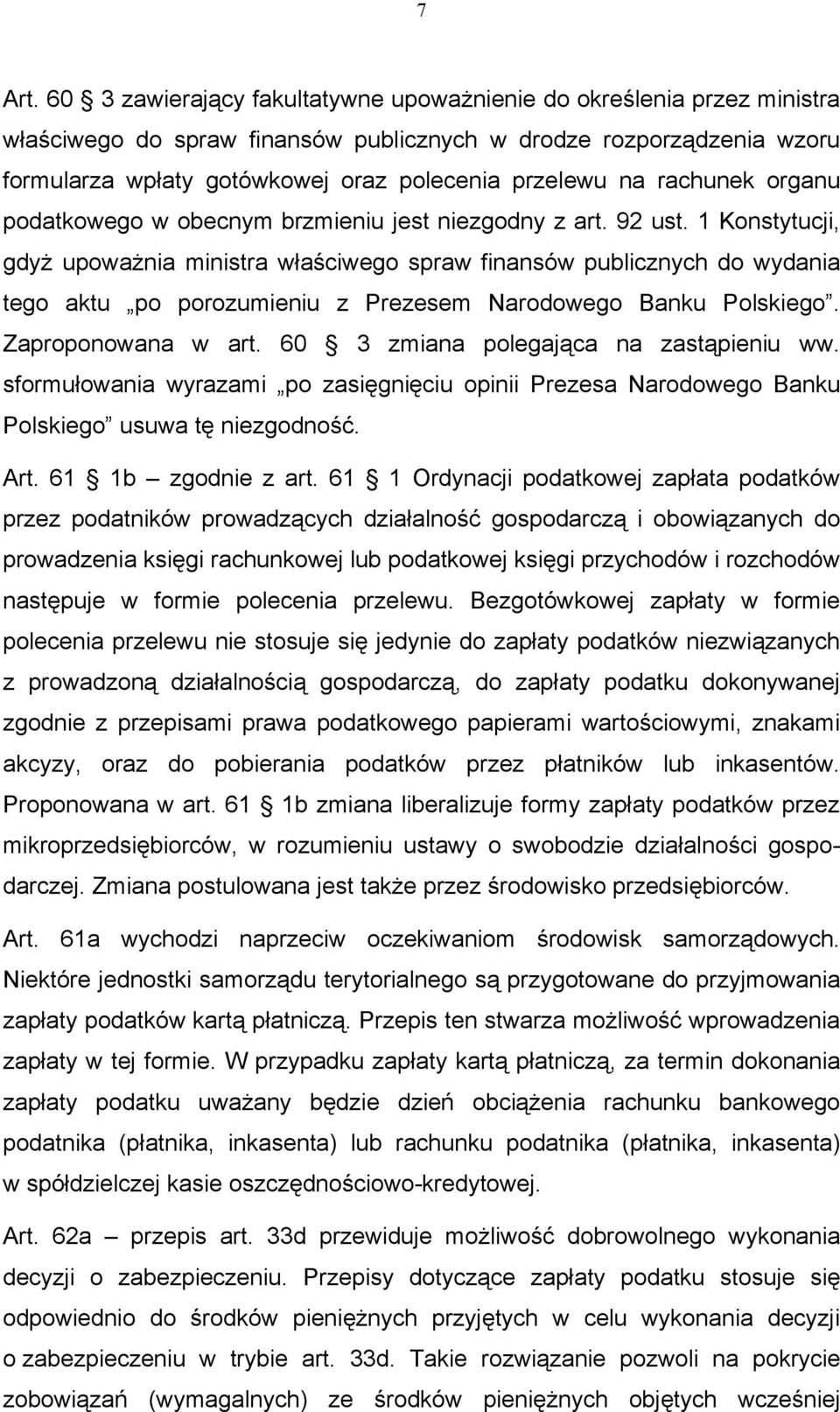 rachunek organu podatkowego w obecnym brzmieniu jest niezgodny z art. 92 ust.