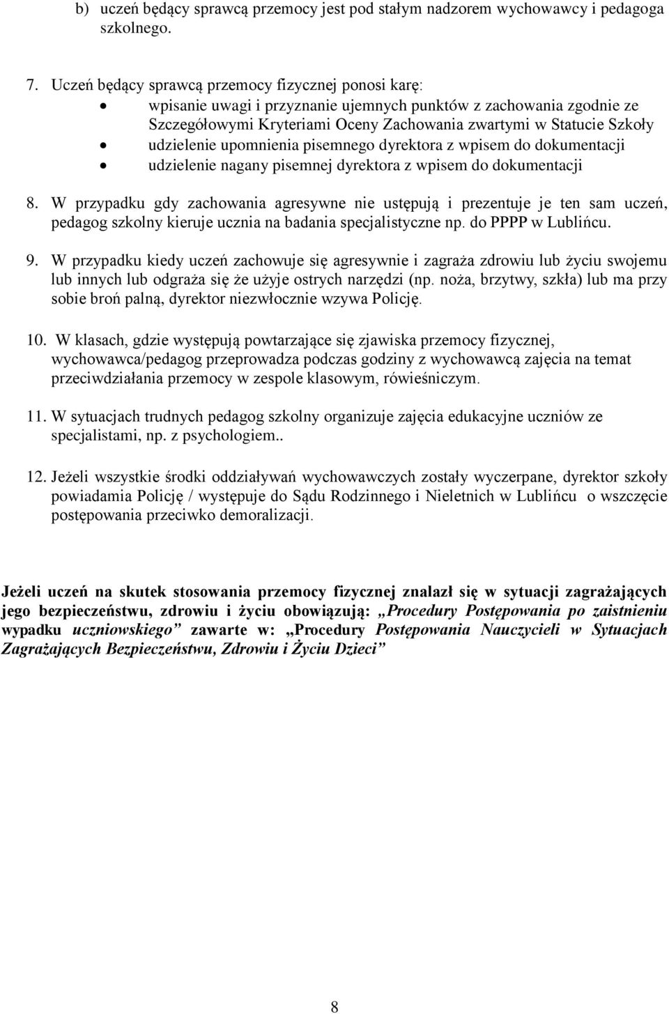 udzielenie upomnienia pisemnego dyrektora z wpisem do dokumentacji udzielenie nagany pisemnej dyrektora z wpisem do dokumentacji 8.