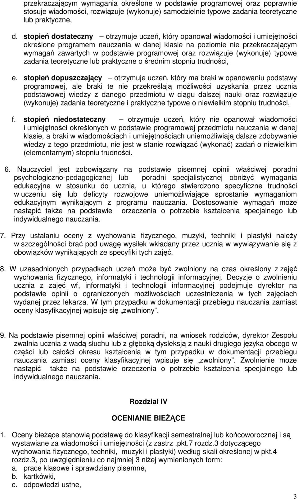 rozwizuje (wykonuje) typowe zadania teoretyczne lub praktyczne o rednim stopniu trudnoci, e.