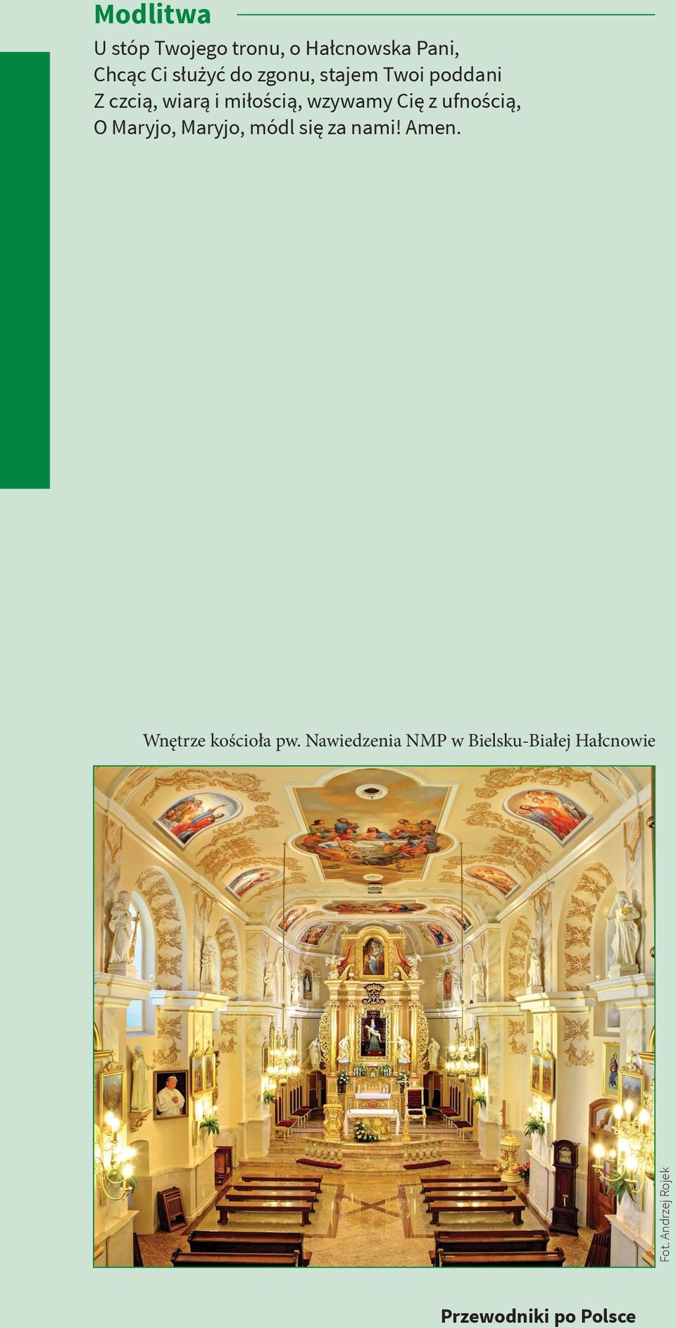 ufnością, O Maryjo, Maryjo, módl się za nami! Amen. Wnętrze kościoła pw.