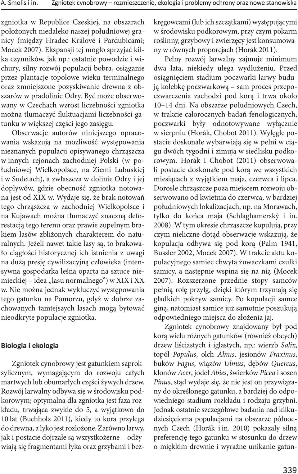 i Pardubicami; Mocek 2007). Ekspansji tej mogło sprzyjać kilka czynników, jak np.