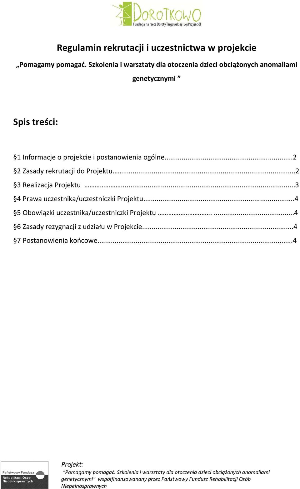 projekcie i postanowienia ogólne...2 2 Zasady rekrutacji do Projektu...2 3 Realizacja Projektu.