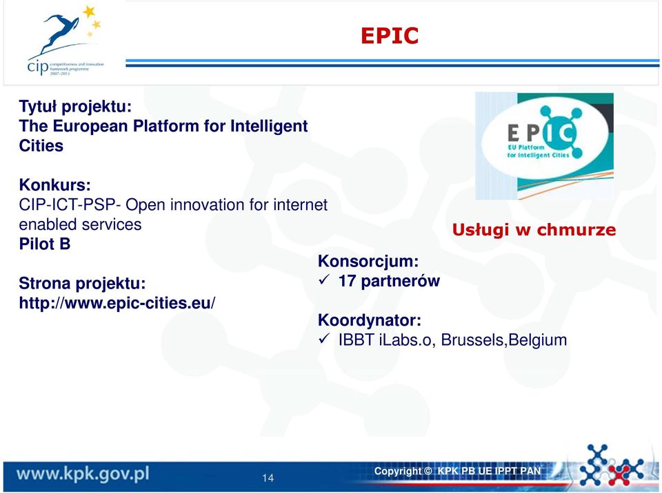 Pilot B Strona projektu: http://www.epic-cities.