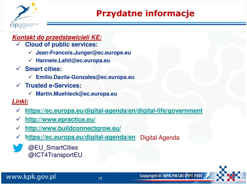 Muehleck@ec.europa.eu Linki: https://ec.europa.eu/digital-agenda/en/digital-life/government http://www.epractice.