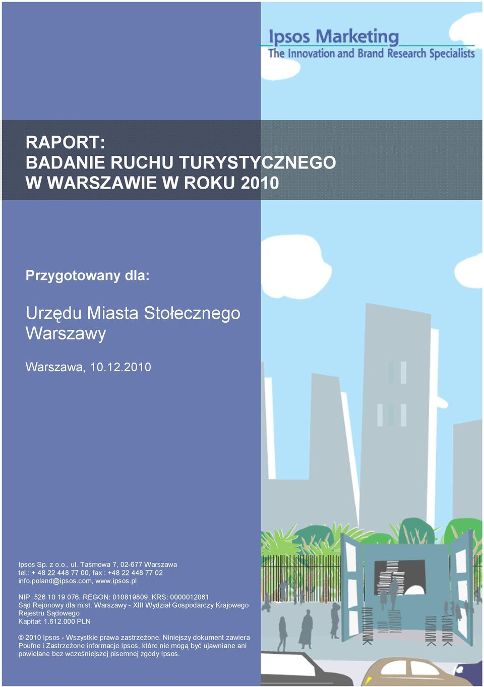 com, www.ipsos.pl NIP: 526 10 19 076, REGON: 010819809, KRS: 0000012061 Sąd Rejonowy dla m.st.