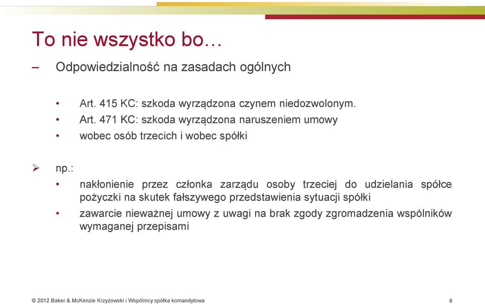471 KC: szkoda wyrządzona naruszeniem umowy wobec osób trzecich i wobec spółki np.