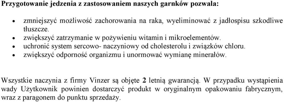 uchronić system sercowo- naczyniowy od cholesterolu i związków chloru. zwiększyć odporność organizmu i unormować wymianę minerałów.