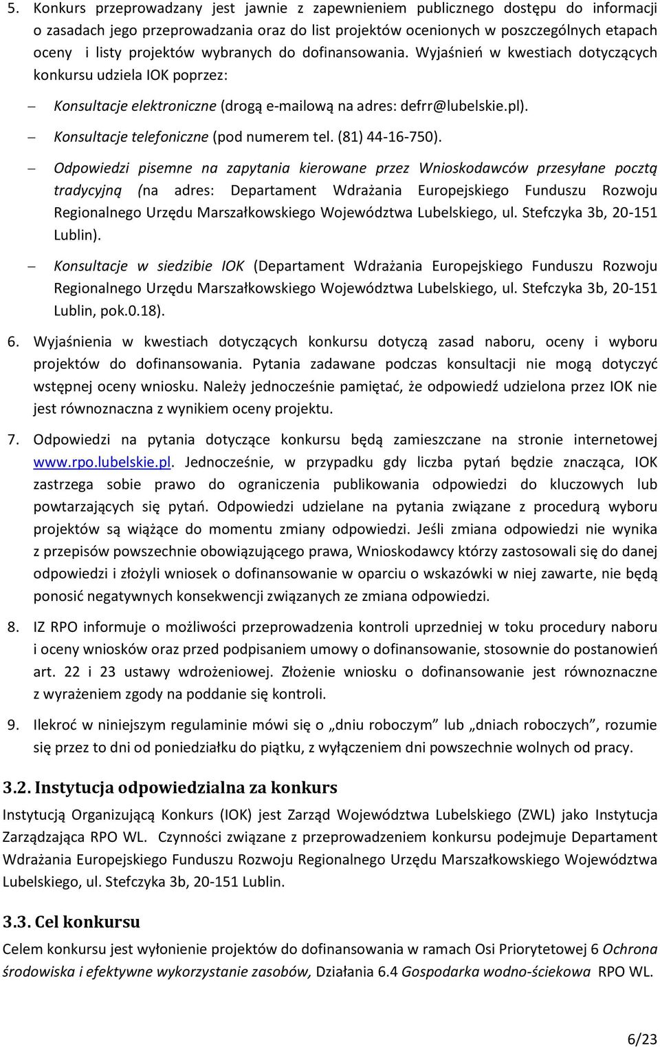 Konsultacje telefoniczne (pod numerem tel. (81) 44-16-750).