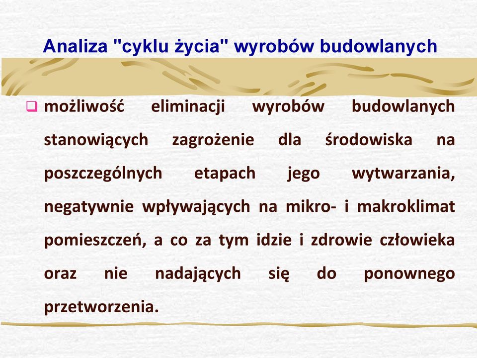 jego wytwarzania, negatywnie wpływających na mikro- i makroklimat pomieszczeń,