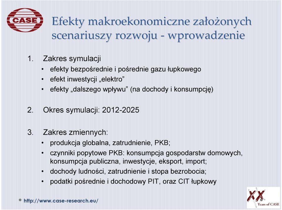 konsumpcję) 2. Okres symulacji: 2012-2025 3.