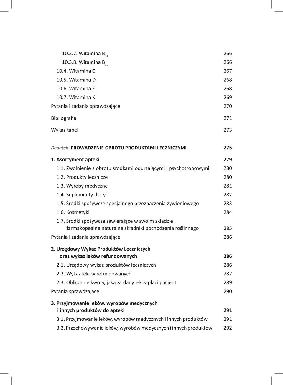 Środki spożywcze specjalnego przeznaczenia żywieniowego 283 1.6. Kosmetyki 284 1.7.