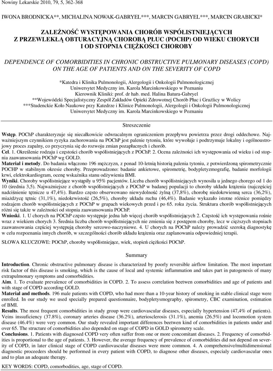 *Katedra i Klinika Pulmonologii, Alergologii i Onkologii Pulmonologicznej Uniwersytet Medyczny im. Karola Marcinkowskiego w Poznaniu Kierownik Kliniki: prof. dr hab. med.