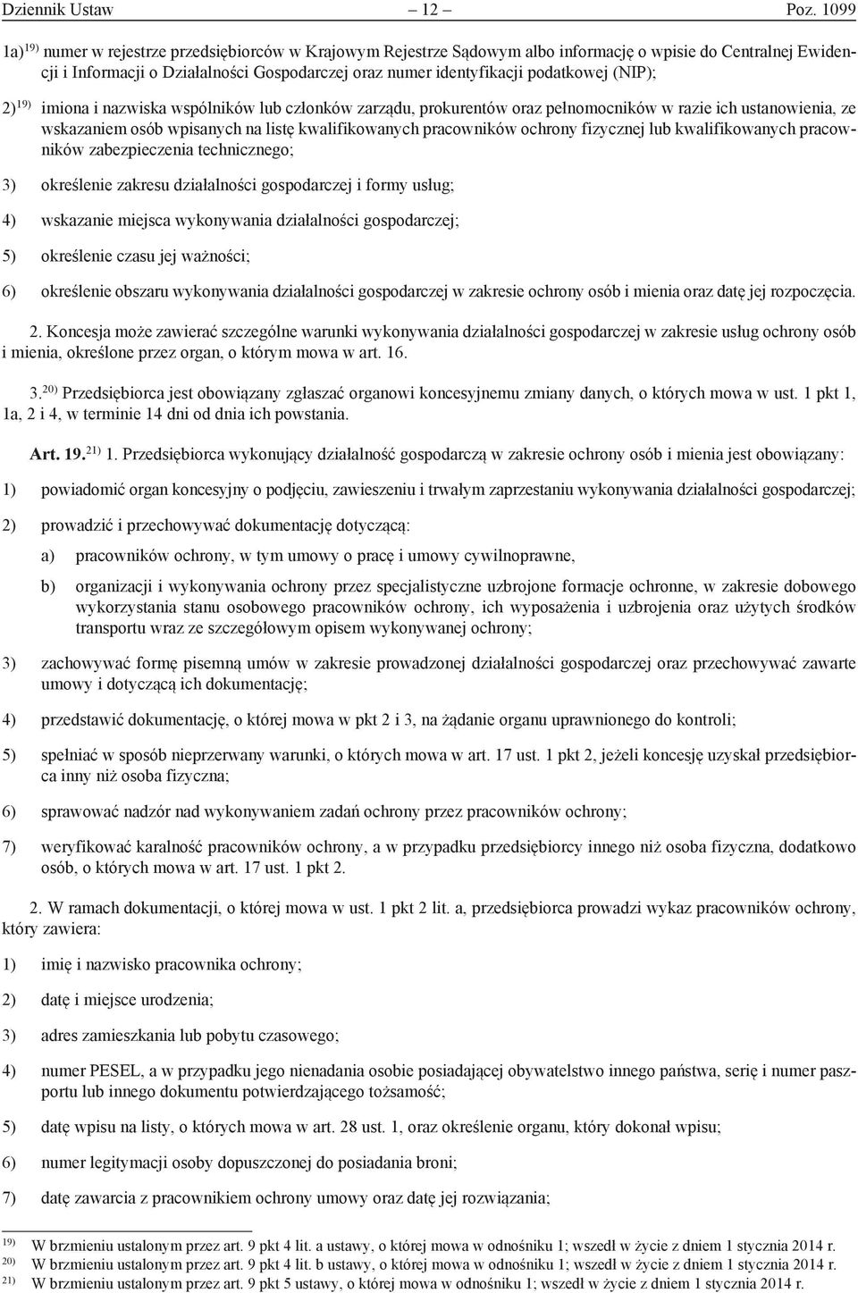 podatkowej (NIP); 2) 19) imiona i nazwiska wspólników lub członków zarządu, prokurentów oraz pełnomocników w razie ich ustanowienia, ze wskazaniem osób wpisanych na listę kwalifikowanych pracowników