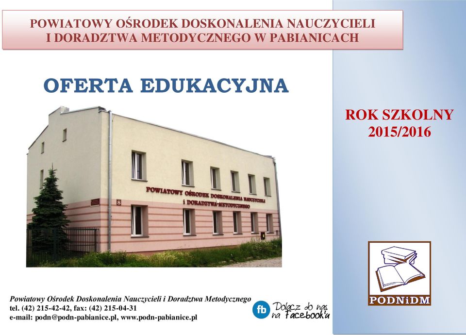 Doskonalenia Nauczycieli i Doradztwa Metodycznego tel.