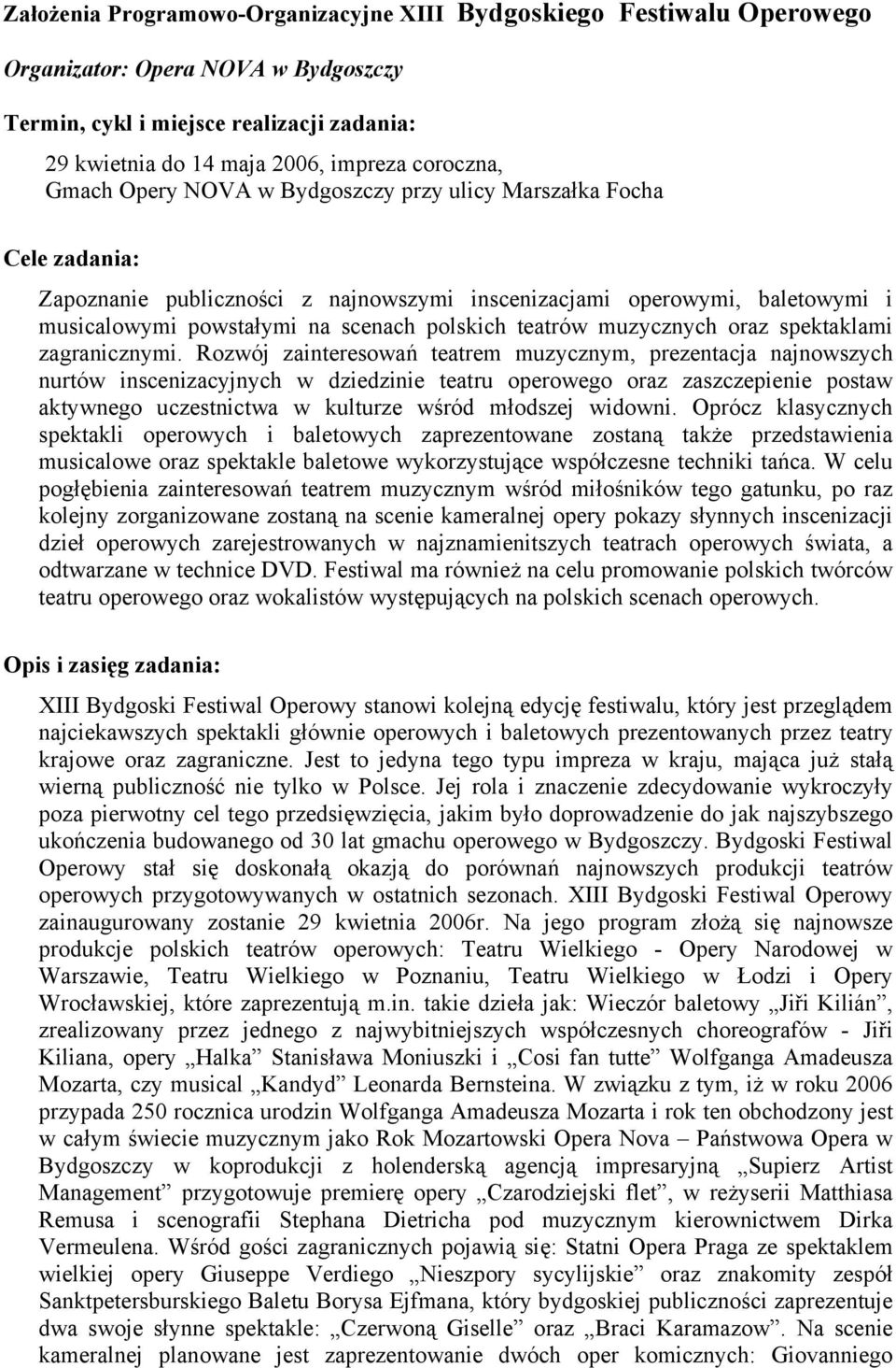 muzycznych oraz spektaklami zagranicznymi.