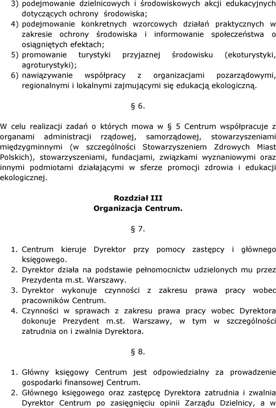 i lokalnymi zajmującymi się edukacją ekologiczną. 6.