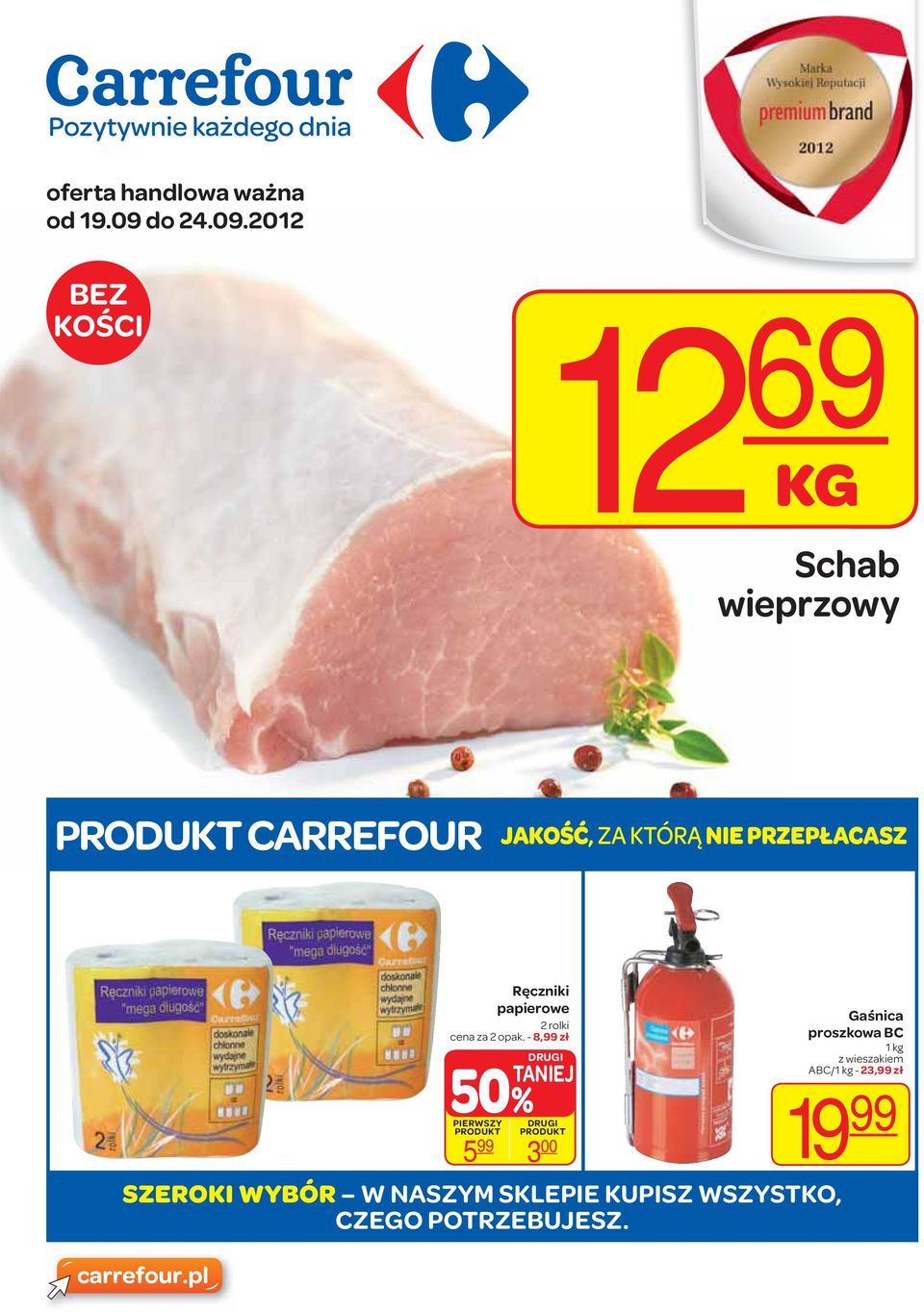 2012 BEZ KOŚCI 12 69 KG Schab wieprzowy CARREFOUR JAKOŚĆ, ZA KTÓRĄ NIE