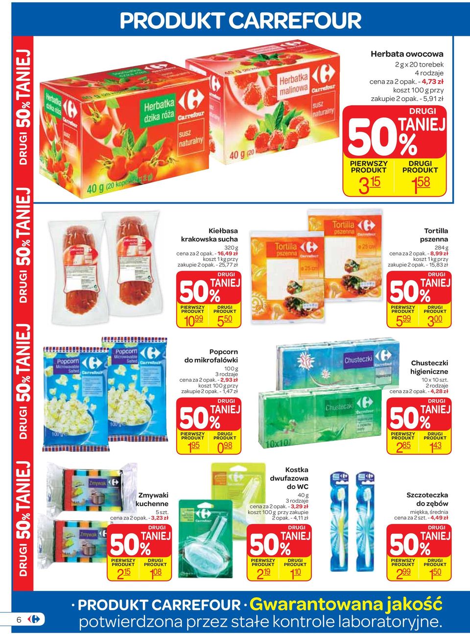 - 15,83 zł 5 99 3 00 Popcorn do mikrofalówki 100 g 3 rodzaje cena za 2 opak. - 2,93 zł koszt 100 g przy zakupie 2 opak. - 1,47 zł 1 95 0 98 Chusteczki higieniczne 10 x 10 szt.