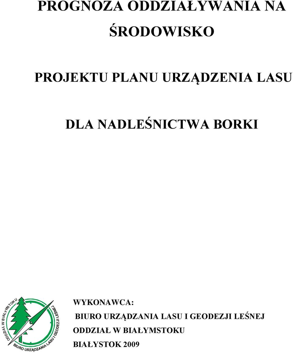 ODDZIAŁ W B IAŁYMSTOKU WYKONAWCA: BIURO URZĄDZANIA