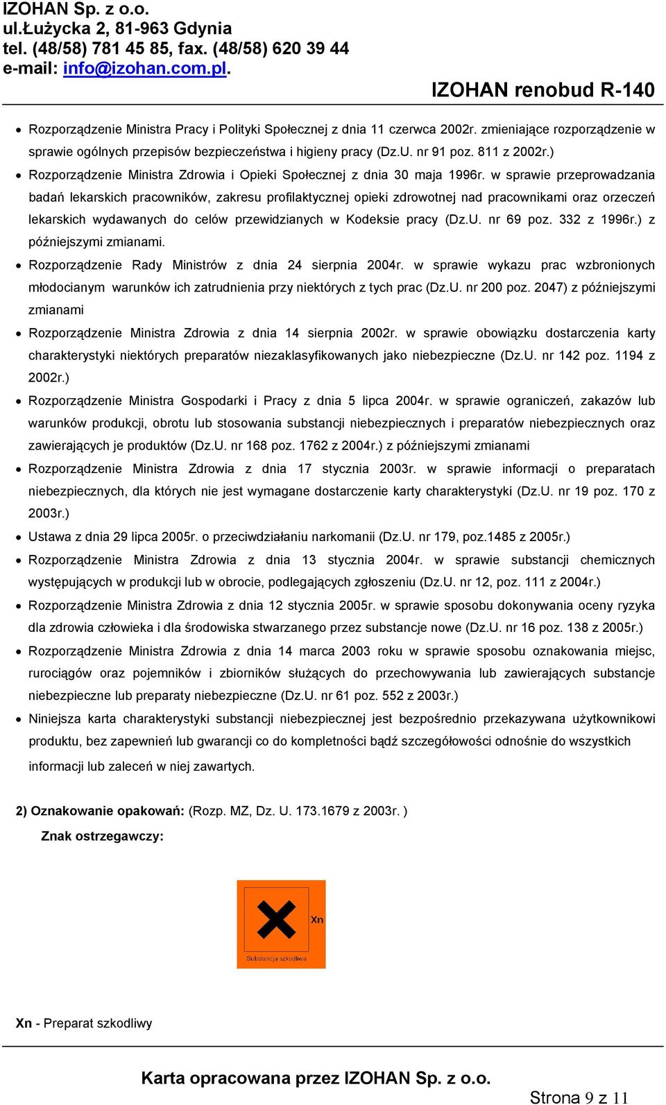 w sprawie przeprowadzania badań lekarskich pracowników, zakresu profilaktycznej opieki zdrowotnej nad pracownikami oraz orzeczeń lekarskich wydawanych do celów przewidzianych w Kodeksie pracy (Dz.U.