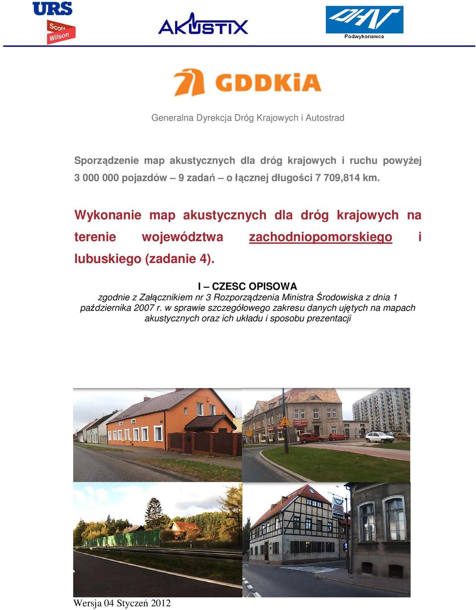Wykonanie map akustycznych dla dróg krajowych na terenie województwa zachodniopomorskiego i lubuskiego (zadanie 4).