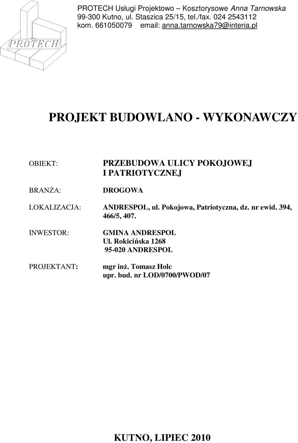 pl PROJEKT BUDOWLANO - WYKONAWCZY OBIEKT: BRANŻA: PRZEBUDOWA ULICY POKOJOWEJ I PATRIOTYCZNEJ DROGOWA LOKALIZACJA: