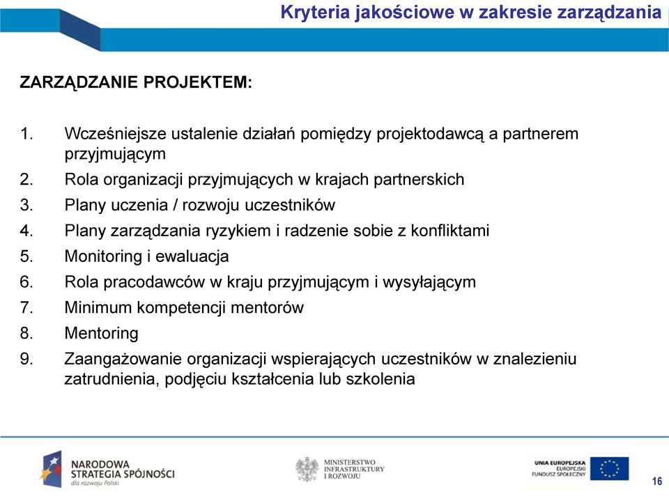 Plany uczenia / rozwoju uczestników 4. Plany zarządzania ryzykiem i radzenie sobie z konfliktami 5. Monitoring i ewaluacja 6.