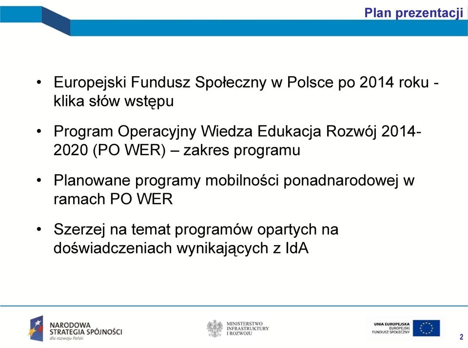 zakres programu Planowane programy mobilności ponadnarodowej w ramach PO