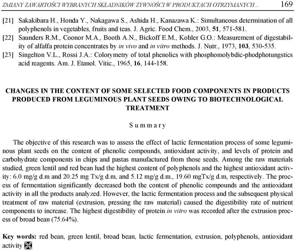 : Measurement of digestability of alfalfa protein concentrates by in vivo and in vitro methods. J. Nutr., 1973, 103, 530-535. [23] Singelton V.L., Rossi J.A.