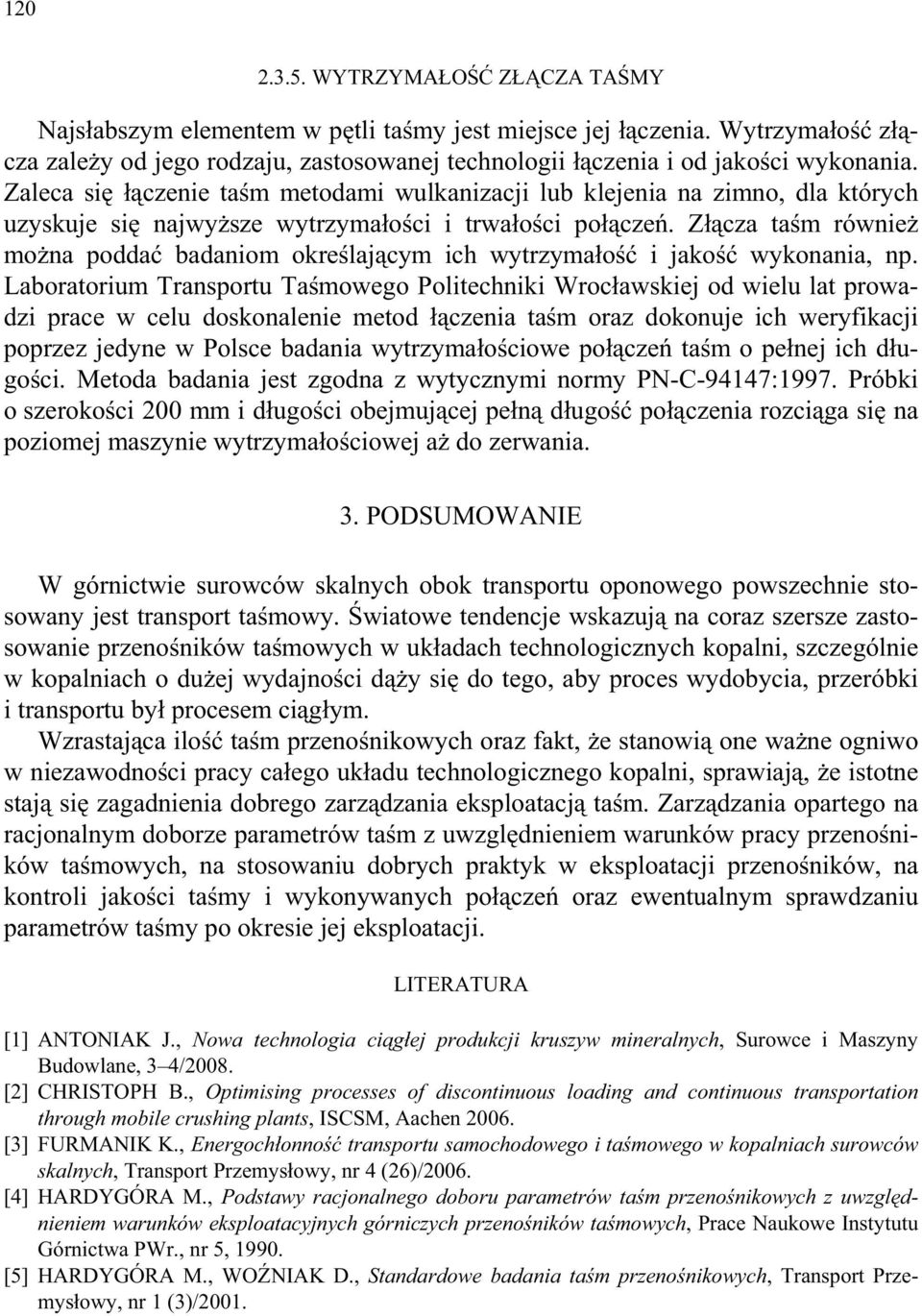 Z cza ta m równie mo na podda badaniom okre laj cym ich wytrzyma o i jako wykonania, np.