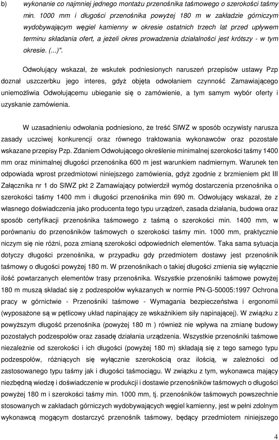 działalności jest krótszy - w tym okresie. (...)".