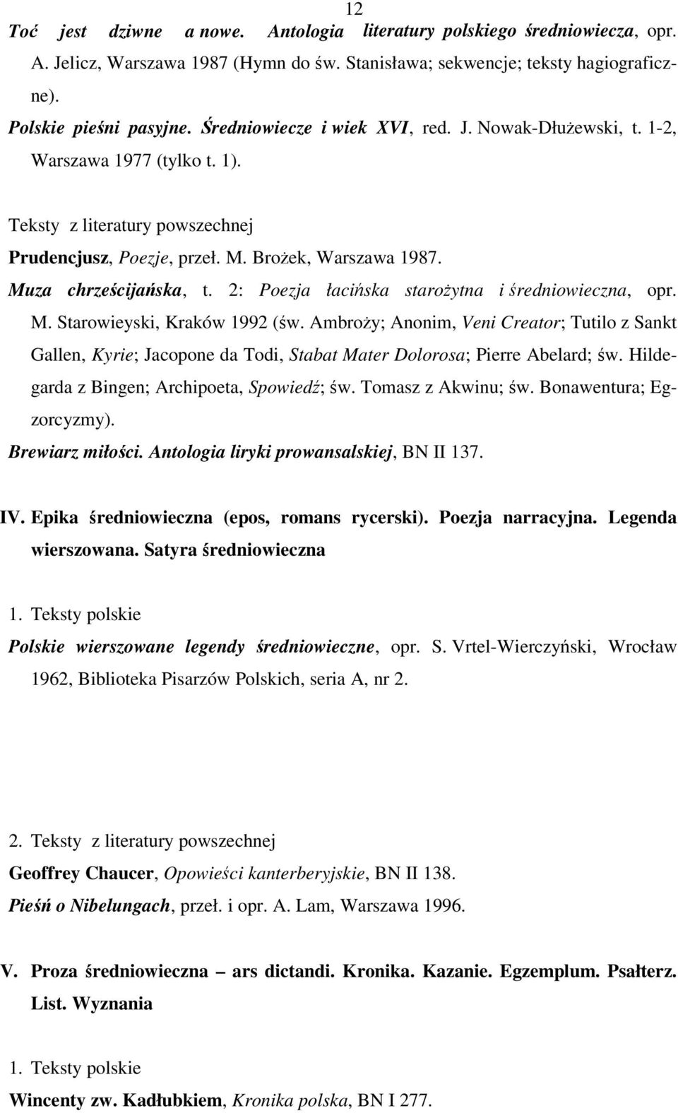 2: Poezja łacińska starożytna i średniowieczna, opr. M. Starowieyski, Kraków 1992 (św.