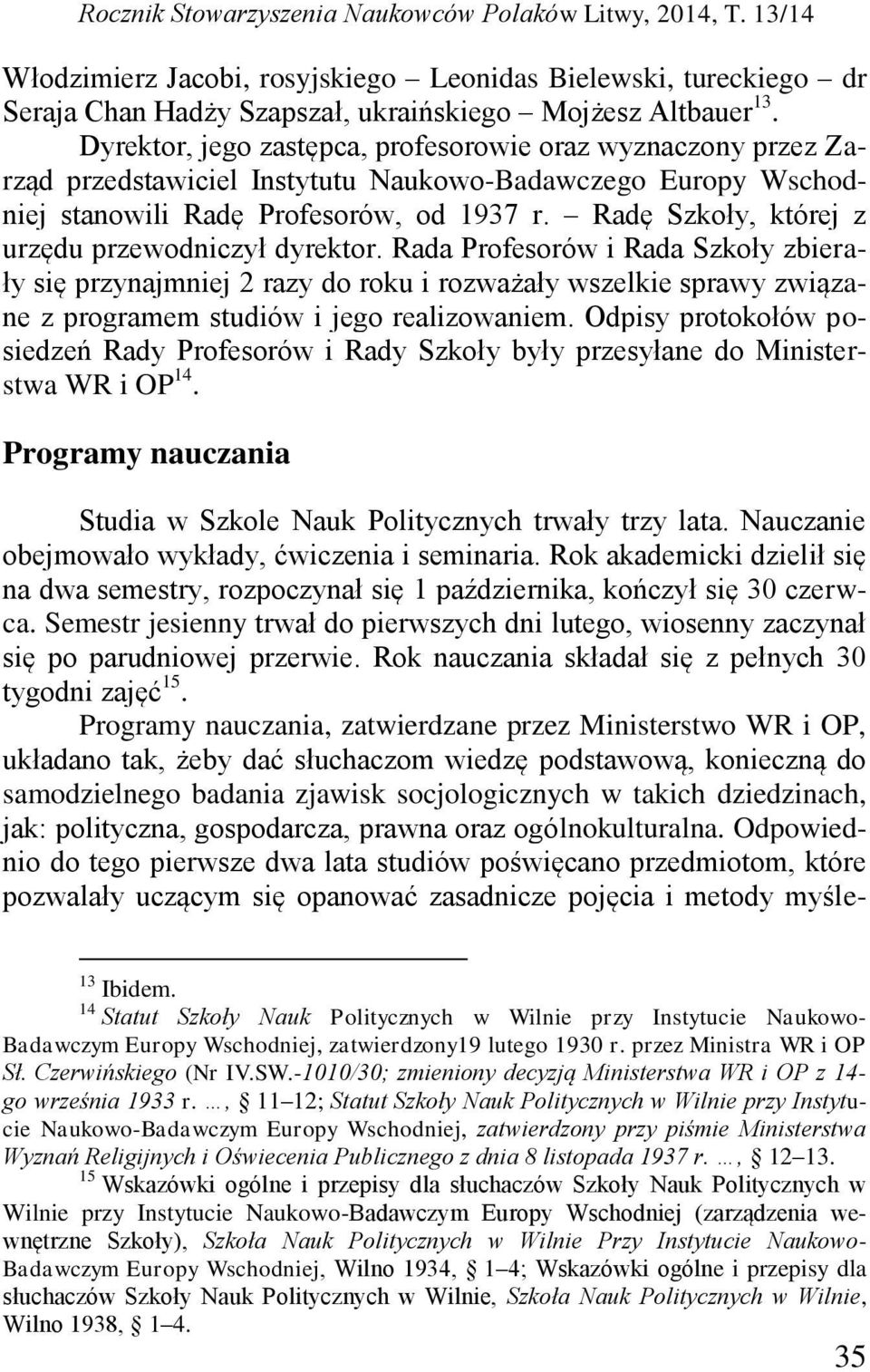 Radę Szkoły, której z urzędu przewodniczył dyrektor.