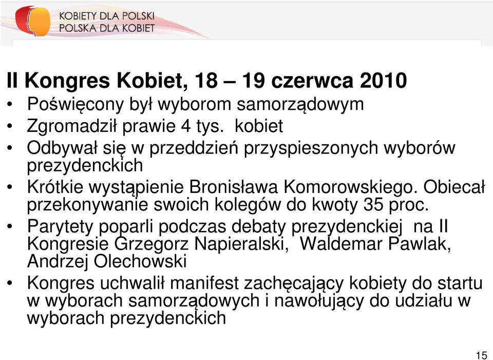 Obiecał przekonywanie swoich kolegów do kwoty 35 proc.